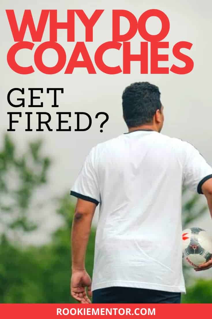 Why Do Coaches Get Fired? Rookie Mentor