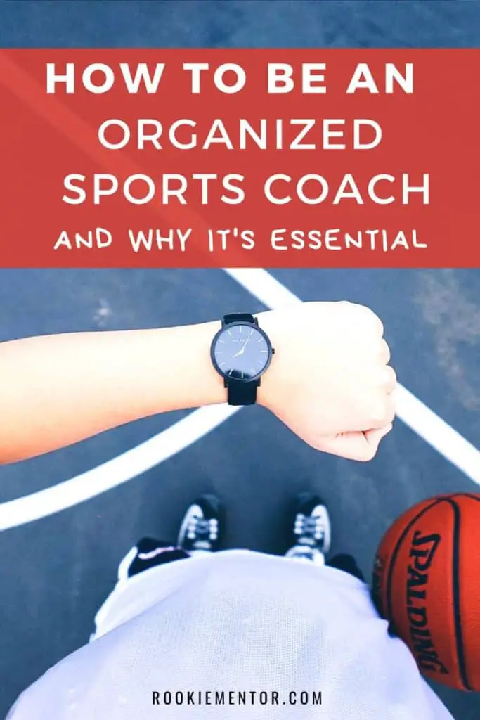 Person looking at watch holding basketball |Why Do Sports Coaches Need To Be Organized?